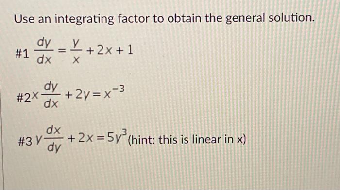 Solved Use an integrating factor to obtain the general | Chegg.com