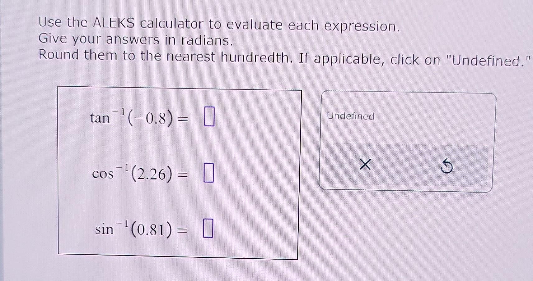 Solved Use the ALEKS calculator to evaluate each expression. | Chegg.com