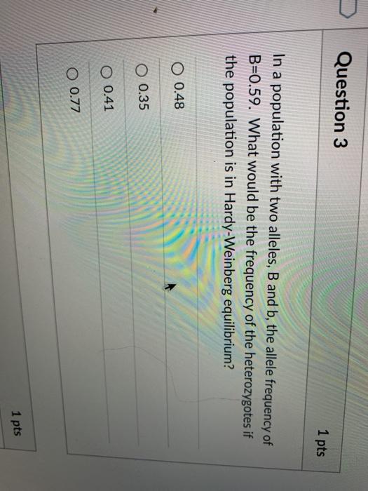 Solved Question 3 1 pts In a population with two alleles, B | Chegg.com