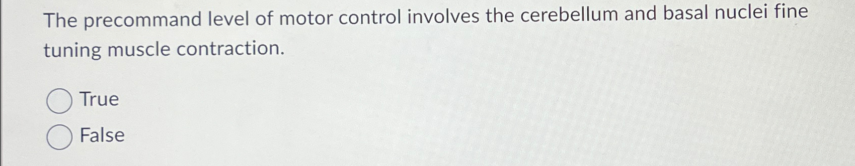 Solved The precommand level of motor control involves the | Chegg.com