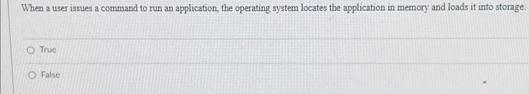 Solved When a user issues a command to run an application, | Chegg.com