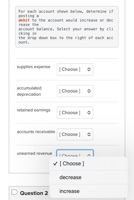 Solved For each account shown below, determine if posting a | Chegg.com