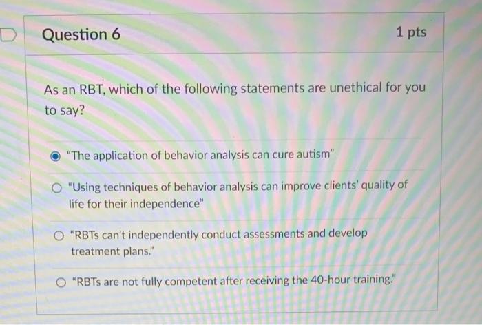 Solved D Question 6 1 pts As an RBT, which of the following | Chegg.com