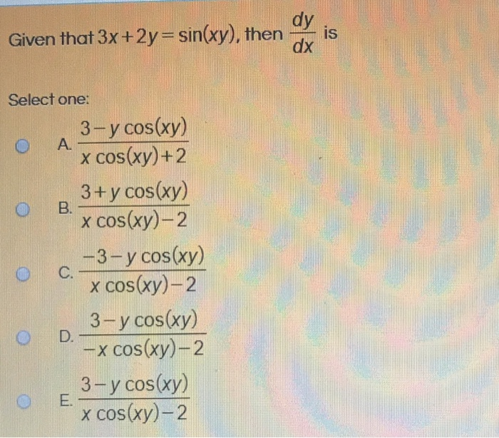 Solved Given That 3x 2y Sin Xy Then 0 A 0 Select One 3 Chegg Com