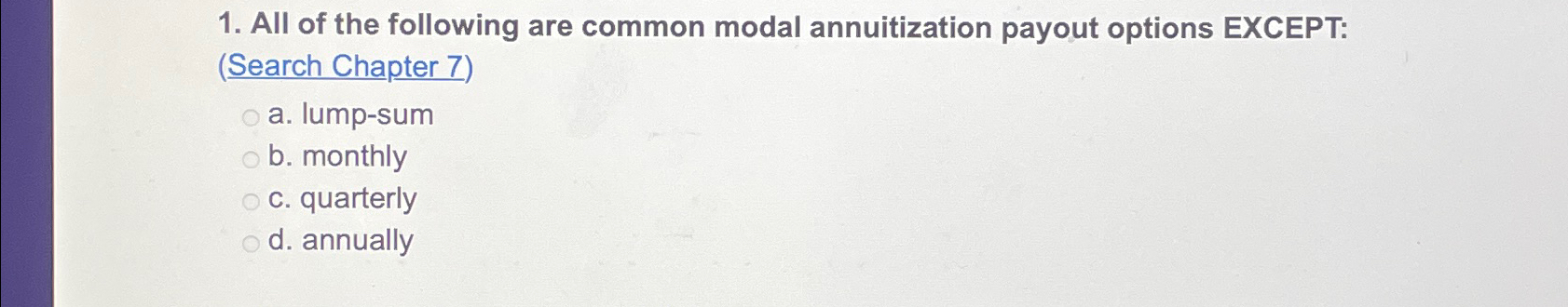 Solved All Of The Following Are Common Modal Annuitization | Chegg.com