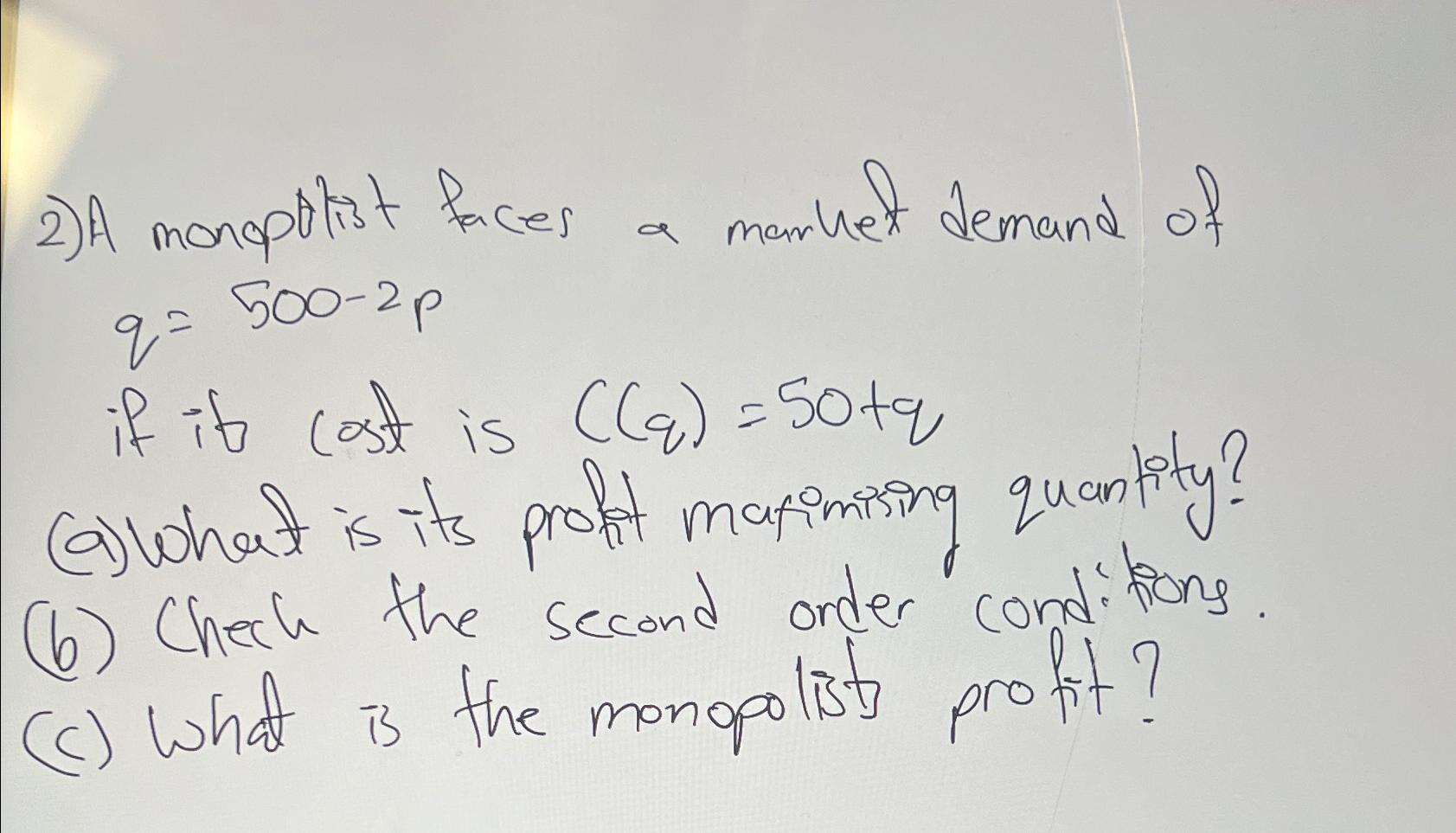 Solved A monoptist faces a market demand ofq=500-2pif it | Chegg.com