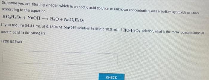 Solved Suppose You Are Titrating Vinegar, Which Is An Acetic 