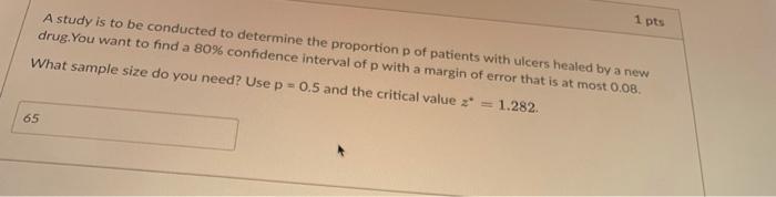 Solved 1 pts A study is to be conducted to determine the | Chegg.com