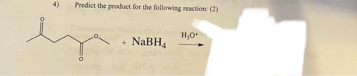 Solved 4) Predict The Product For The Following Reaction: | Chegg.com