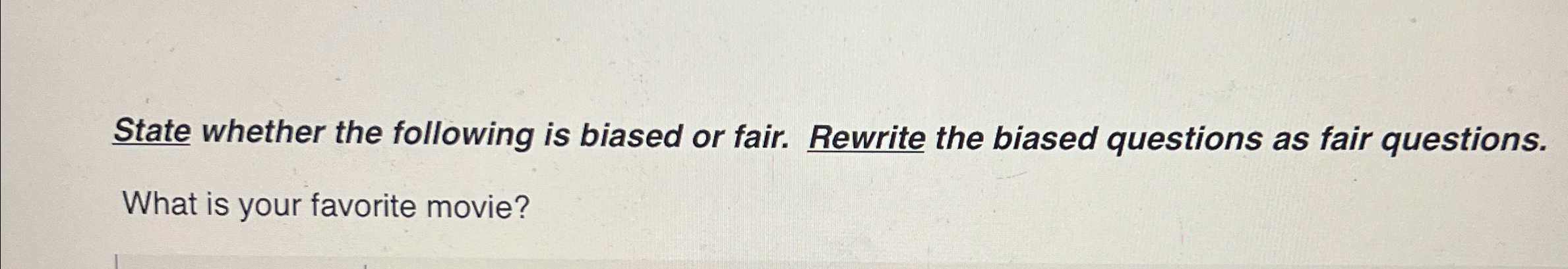 Solved State whether the following is biased or fair. | Chegg.com