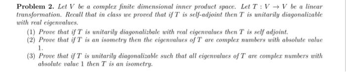 Solved Problem 2. Let V be a complex finite dimensional | Chegg.com