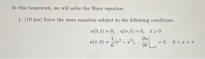 Solved In This Homework, We Will Solve The Wave Equation. 1. | Chegg.com