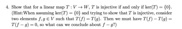 Solved 4. Show that for a linear map T:V→W,T is injective if | Chegg.com