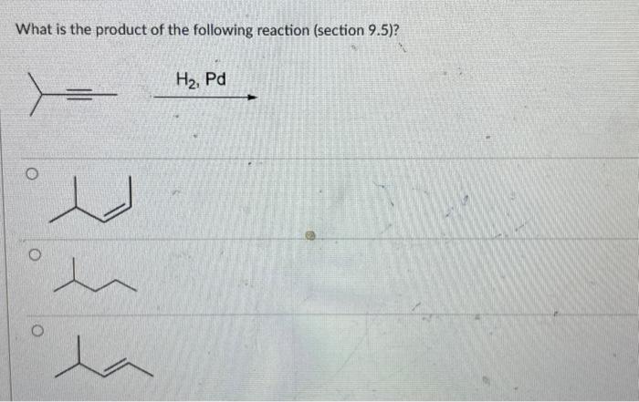 Solved What is the product of the following reaction | Chegg.com