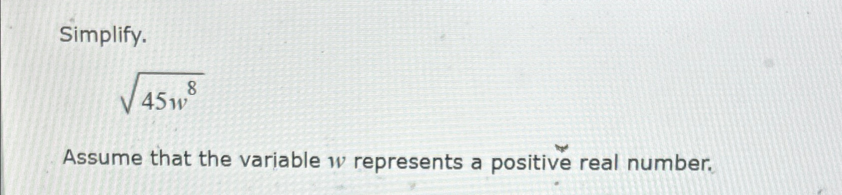 Solved Simplify.45w82Assume that the variable w ﻿represents | Chegg.com