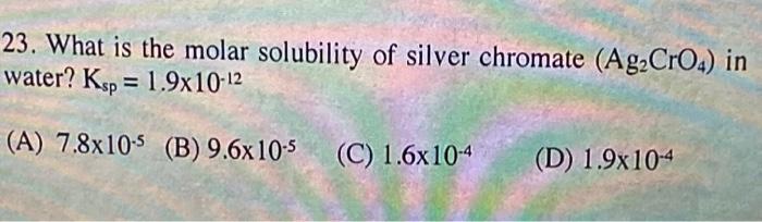 Solved 23 What Is The Molar Solubility Of Silver Chromate