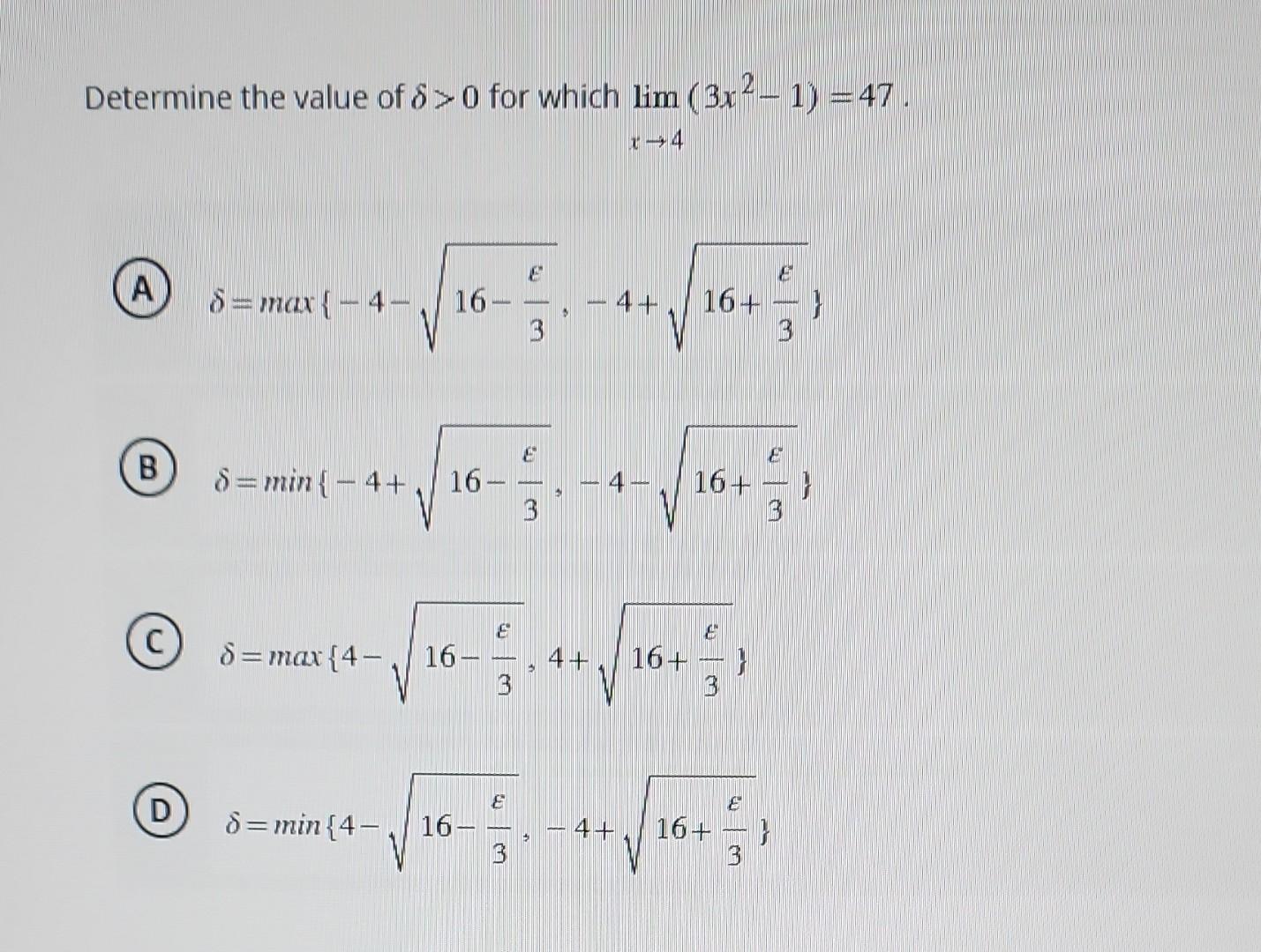 Solved Determine the value of δ>0 for which lim(3x2−1)=47 | Chegg.com