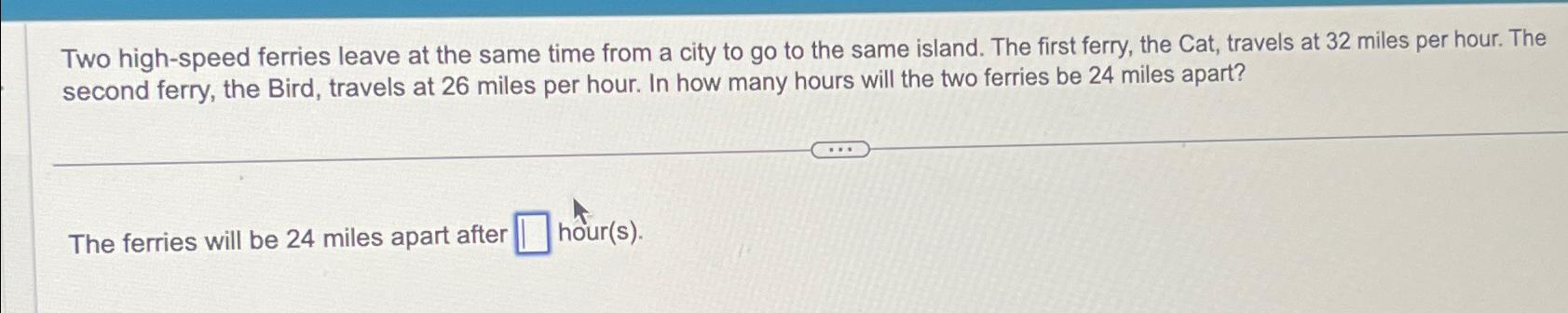 Solved Two high-speed ferries leave at the same time from a | Chegg.com