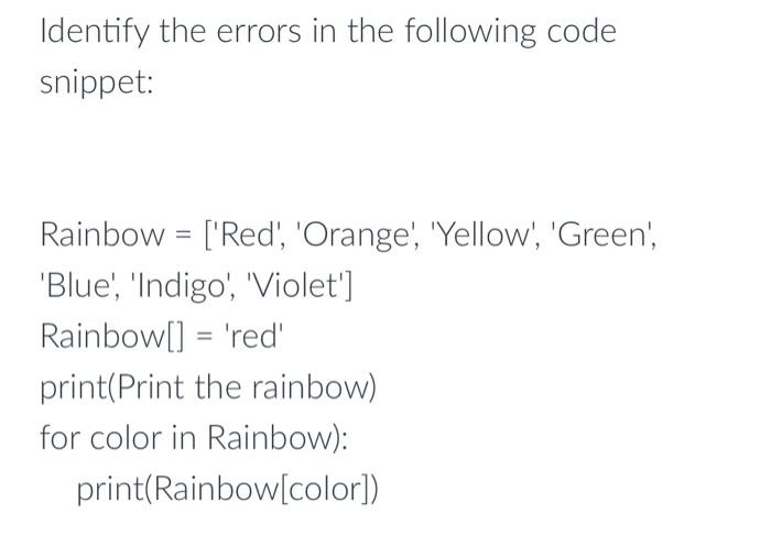 Solved Identify the errors in the following code snippet: | Chegg.com