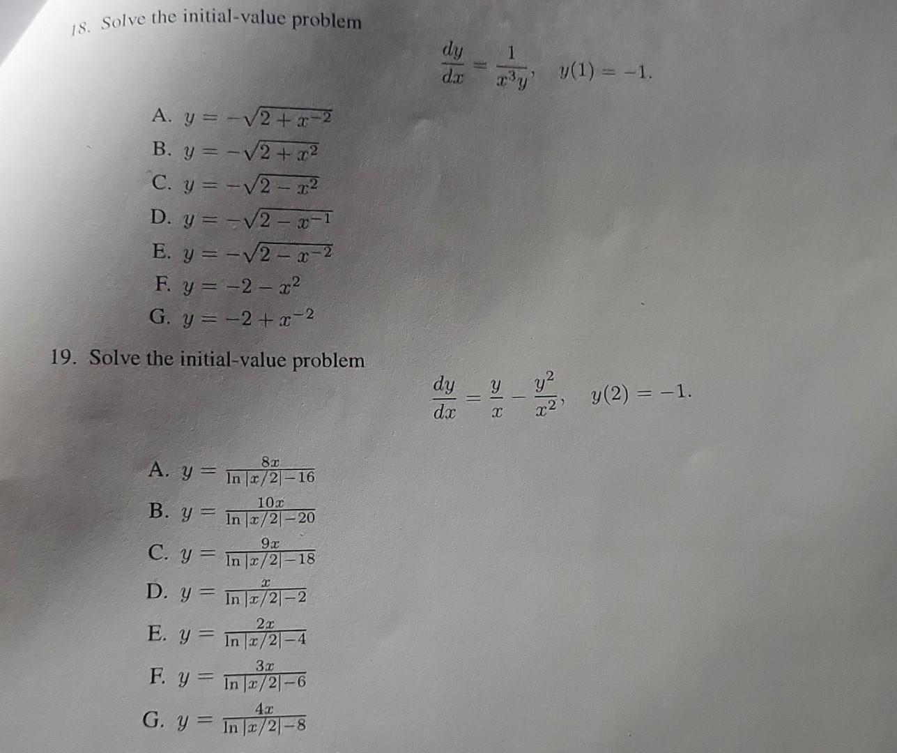 18. Solve the initial-value problem \[ \frac{d y}{d x}=\frac{1}{x^{3} y}, \quad y(1)=-1 \] A. \( y=-\sqrt{2+x^{-2}} \) B. \(