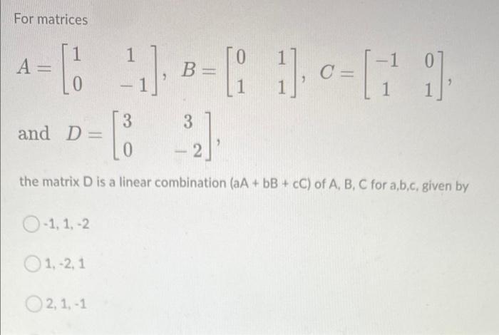 Solved For matrices 1 0 A= 1 0 = 0 - 1 1 1 1 [ -,), B=[i | Chegg.com