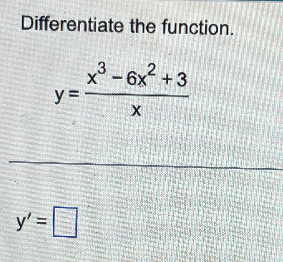 Solved Differentiate the function.y=x3-6x2+3xy'= | Chegg.com