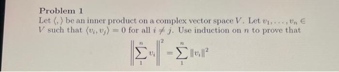 Solved Problem 1 Let (,) be an inner product on a complex | Chegg.com
