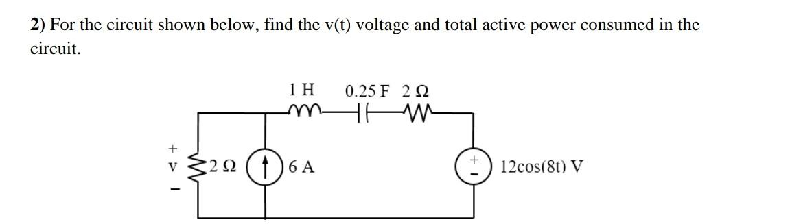 2) For the circuit shown below, find the v(t) voltage | Chegg.com