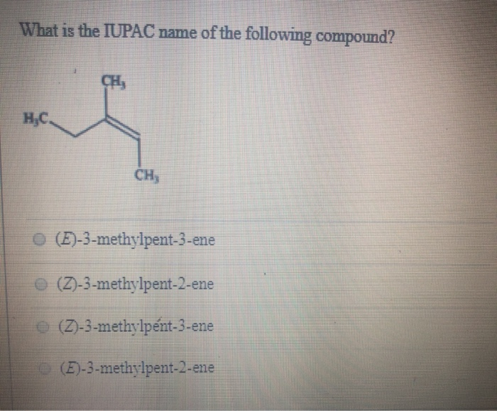 What Is The Iupac Name Of The Following Compound Eh Chegg Com