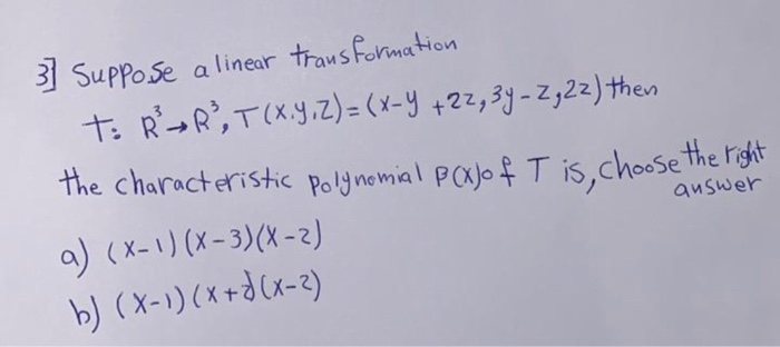 Solved 3 Suppose A Linear Transformation To R R T X Chegg Com