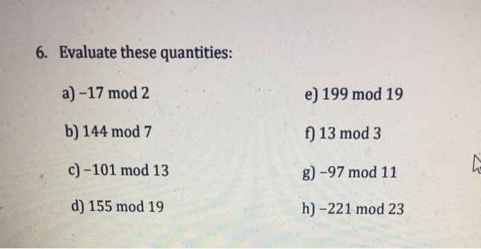 Solved 6. Evaluate these quantities: a) -17 mod 2 e) 199 mod | Chegg.com