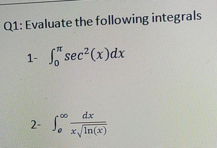 Solved Q1 Evaluate The Following Integrals 1 S“secxdx Co 1873