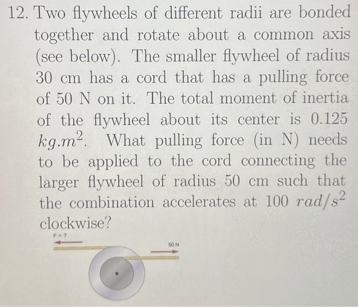 Solved 12. Two flywheels of different radii are bonded | Chegg.com