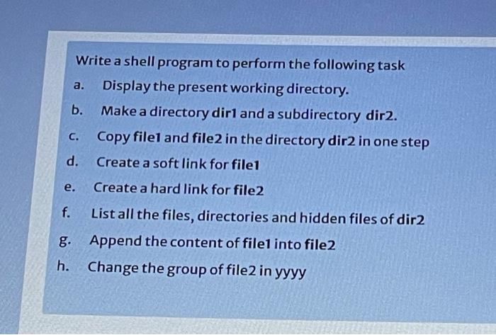 Solved Write a shell program to perform the following task | Chegg.com