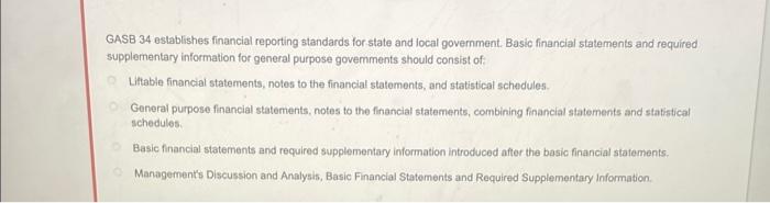 Solved GASB 34 establishes financial reporting standards for | Chegg.com