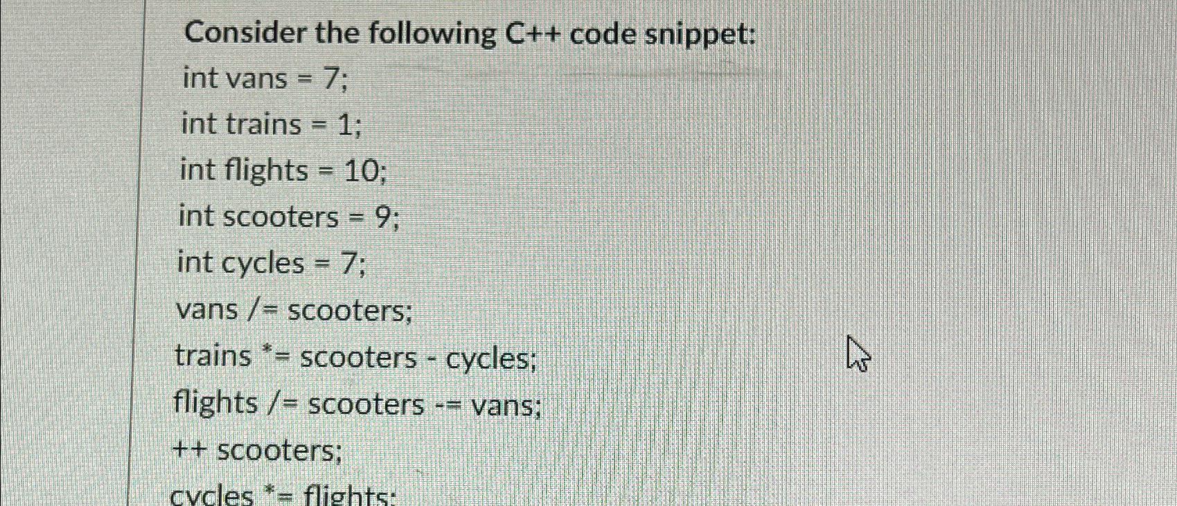 Solved Consider The Following C++ ﻿code Snippet:int Vans | Chegg.com