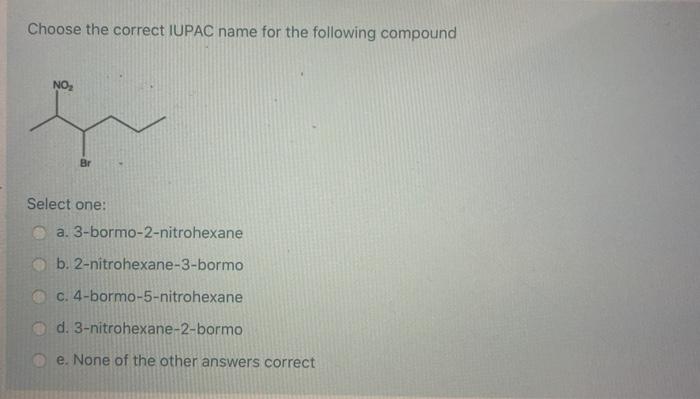 Solved Choose the correct IUPAC name for the following | Chegg.com