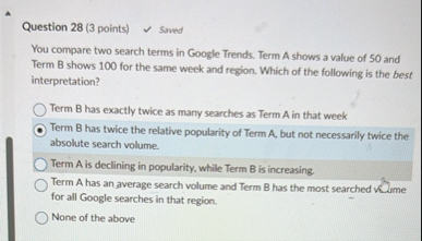 Solved Question 28 (3 ﻿points) ﻿SavedYou compare two search | Chegg.com