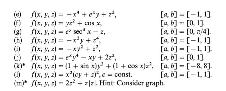 (e) \( f(x, y, z)=-x^{4}+e^{x} y+z^{2} \), \( [a, b]=[-1,1] \). (f) \( f(x, y, z)=y z^{2}+\cos x \), \( [a, b]=[0,1] \). (g)