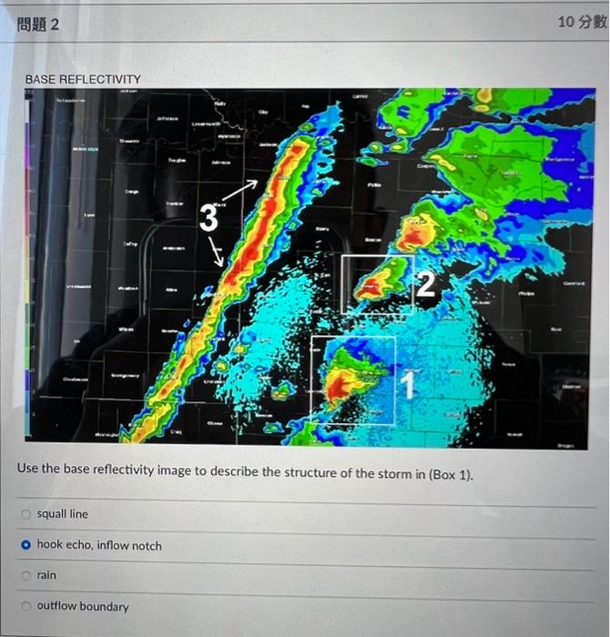 Use the base reflectivity image to describe the structure of the storm in (Box 1).
squall line
hook echo, inflow notch
rain
o