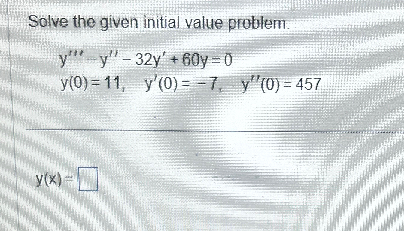 Solved Solve the given initial value | Chegg.com