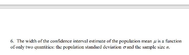 Solved 6. The width of the confidence interval estimate of | Chegg.com