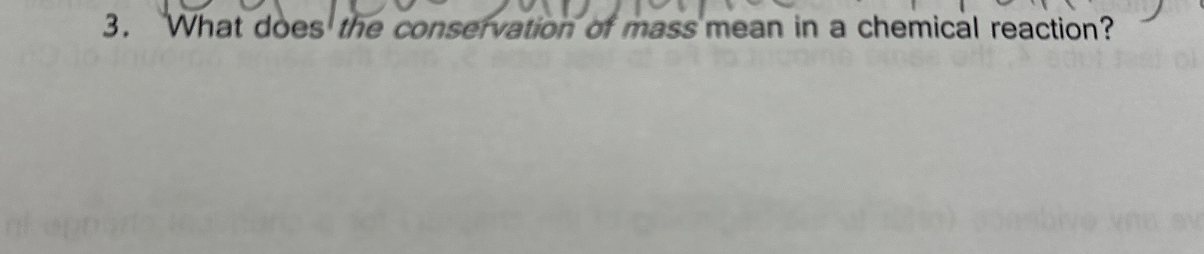 Solved What does the conservation of mass mean in a chemical