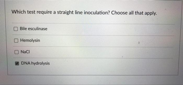 Solved Which Test Require A Straight Line Inoculation? 