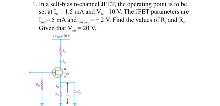 Solved 1. In a self-bias n-channel JFET, the operating point | Chegg.com