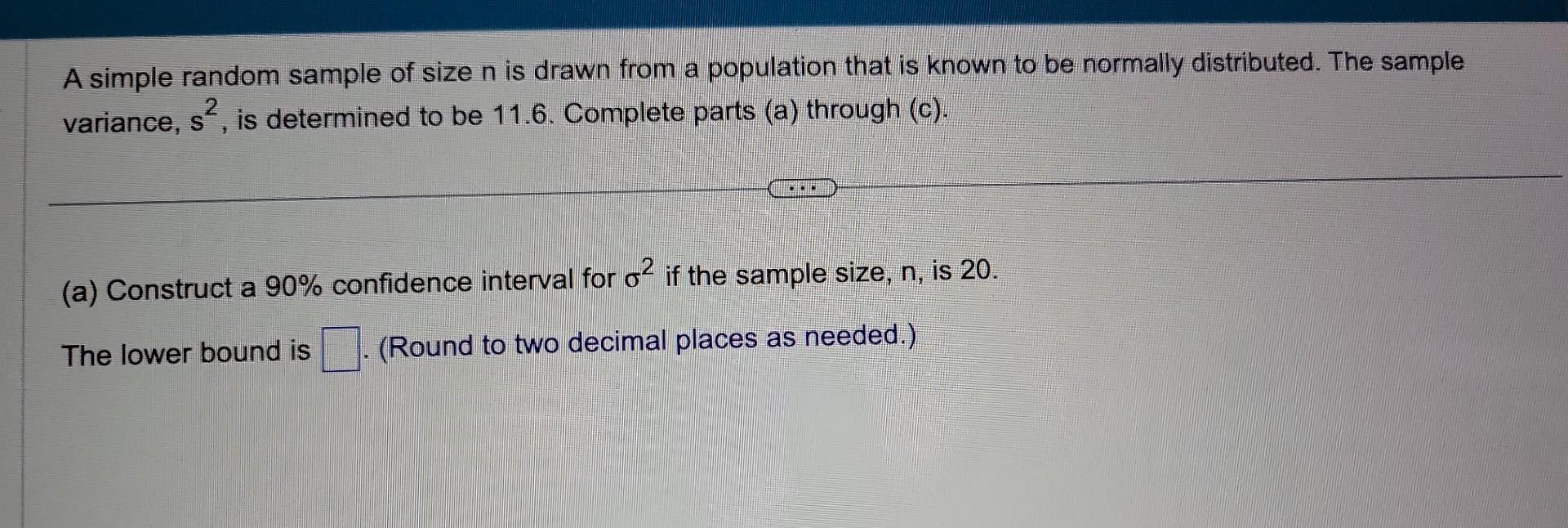 A simple random sample of size \( \mathrm{n} \) is drawn from a population that is known to be normally distributed. The samp
