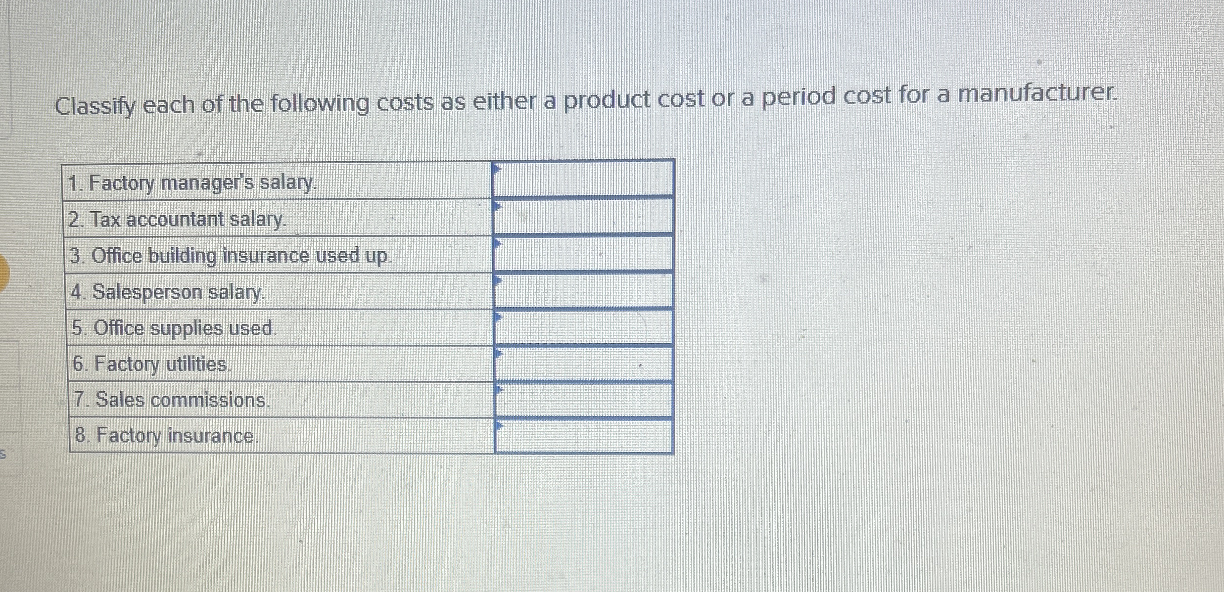 Classify each of the following costs as either a