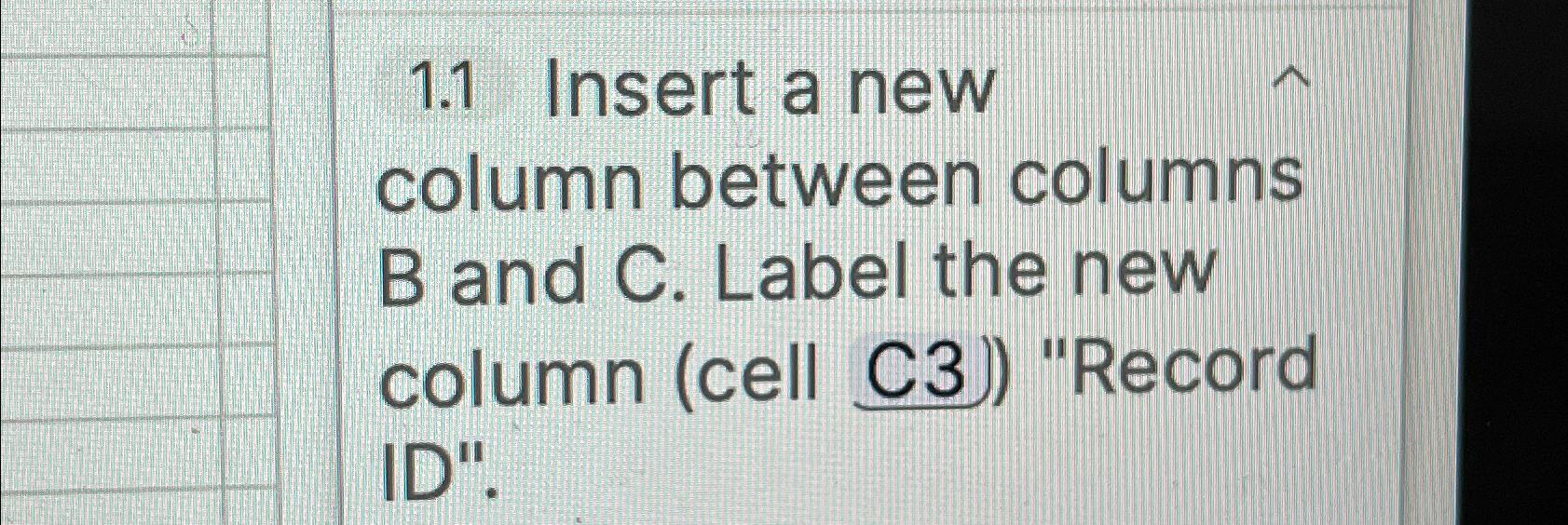 Solved 1.1 ﻿Insert a new column between columns B ﻿and C.