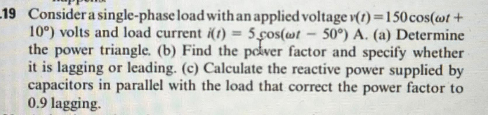 Solved 19 Consider a single-phase load with an applied | Chegg.com