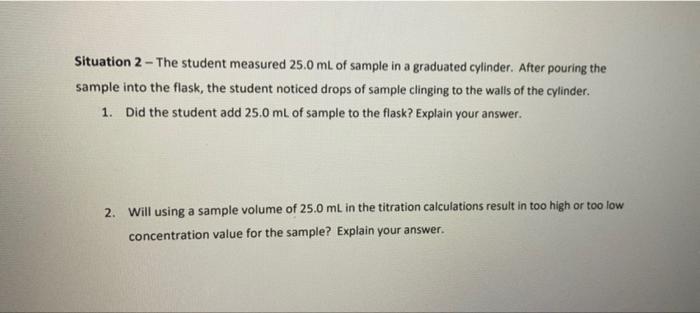 Solved Situation 2 - The student measured 25.0 mL of sample | Chegg.com